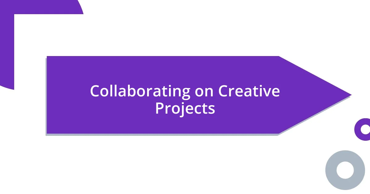 Collaborating on Creative Projects