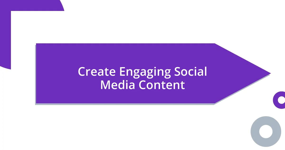 Create Engaging Social Media Content