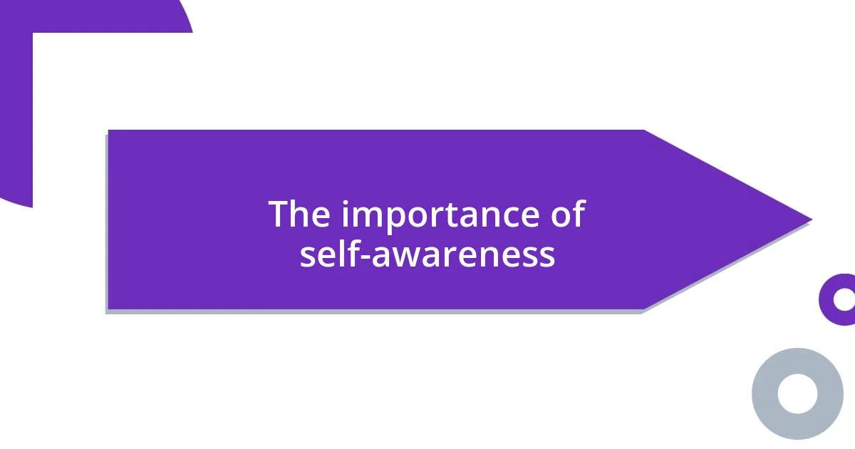 The importance of self-awareness