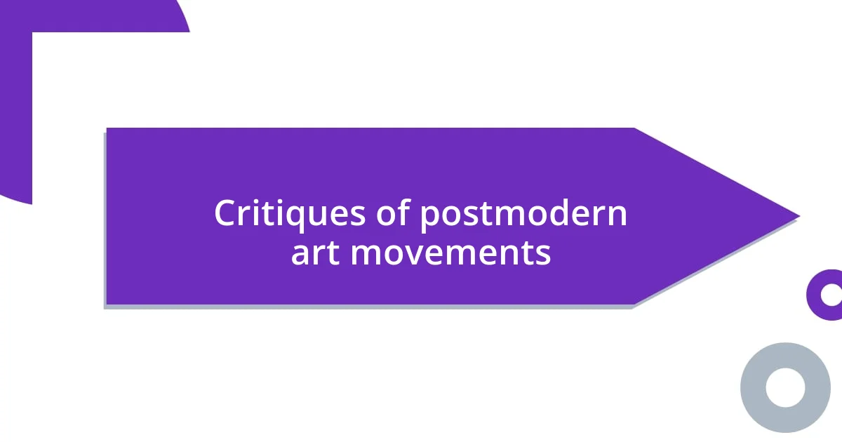 Critiques of postmodern art movements